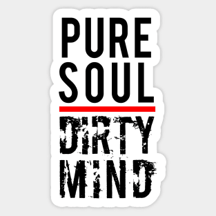 Pure Soul Dirty Mind Sticker